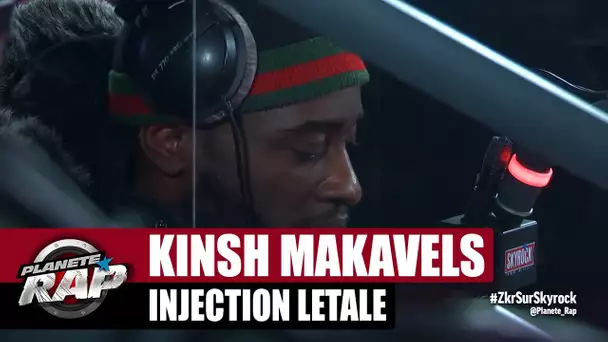 [Exclu] Kinsh Makavels "Injection létale" #PlanèteRap