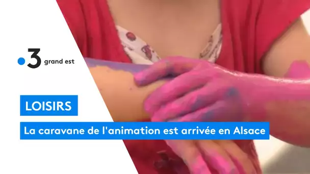 La caravane de l'animation est arrivée en Alsace