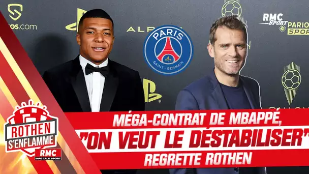 PSG : Méga-contrat de Mbappé, "on veut le destabiliser" regrette Rothen (Rothen s'enflamme)