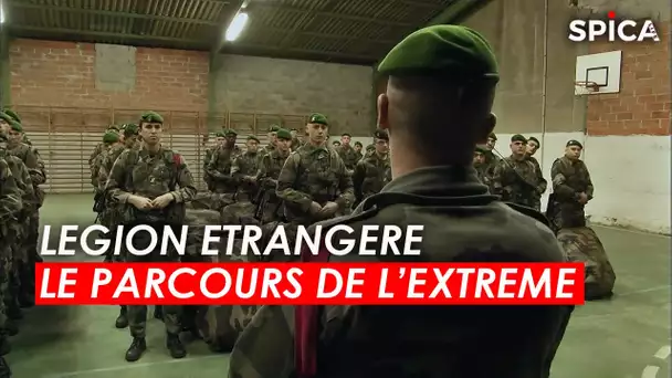 Légion étrangère, le parcours de l'extrême