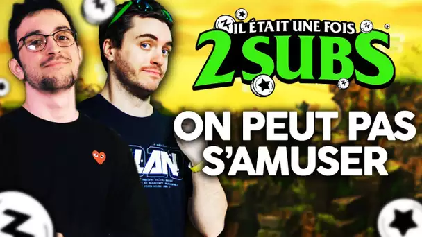 Il était une fois 2 subs #14 : On peut pas s'amuser (ft. Etoiles)