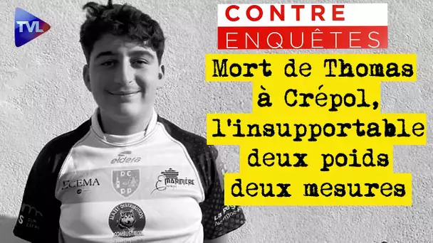 Mort de Thomas à Crépol, l'insupportable deux poids deux mesures - Contre-enquêtes - TVL