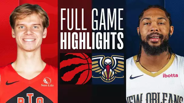 RAPTORS at PELICANS | FULL GAME HIGHLIGHTS | February 5, 2024