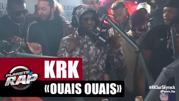 [Exclu] KRK "Ouais Ouais" #PlanèteRap