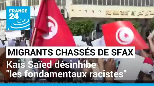 Migrants chassés de Sfax : Saïed désinhibe "les fondamentaux racistes d'une partie de la population"