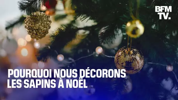 Pourquoi nous décorons les sapins à Noël