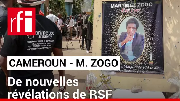 Cameroun : nouvelles révélations de Reporters sans frontières sur l'affaire Martinez Zogo • RFI