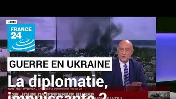Guerre en Ukraine : la diplomatie impuissante ? • FRANCE 24
