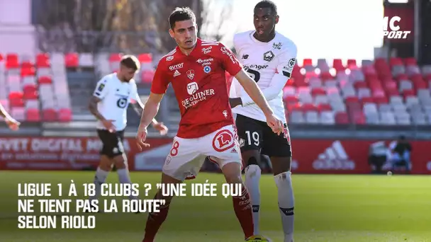 Ligue 1 à 18 clubs ? "Une idée qui ne tient pas la route" selon Riolo