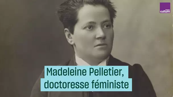 Madeleine Pelletier, une doctoresse féministe - #CulturePrime