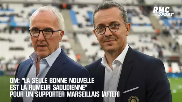 OM: "La seule bonne nouvelle est la rumeur saoudienne" pour un supporter marseillais