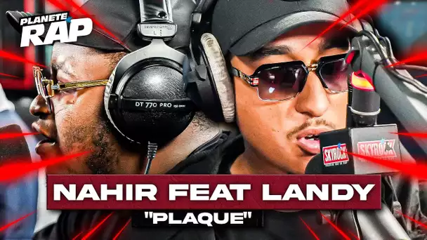 [EXCLU] Nahir & Landy - Plaqué #PlanèteRap