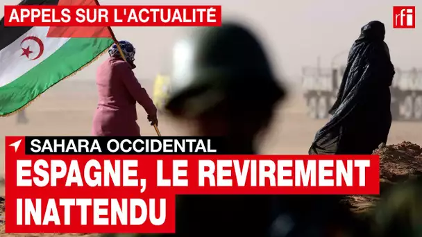 Sahara occidental : le revirement inattendu de  l'Espagne • RFI