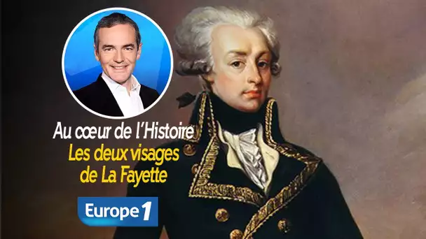 Au cœur de l'histoire: Les deux visages de La Fayette (Franck Ferrand)