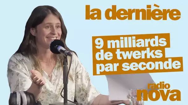 9 milliards de twerk par seconde - La chronique de Célia Pelluet dans "La dernière"