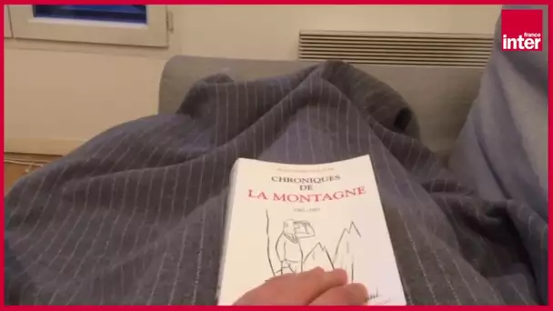 "La montagne" d'Alexandre Vialatte - "Ma vie confinée" selon Eva Bester