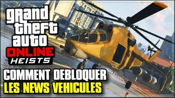 COMMENT DÉBLOQUER LES NOUVEAUX VÉHICULES ! - GTA 5 ONLINE DLC BRAQUAGE