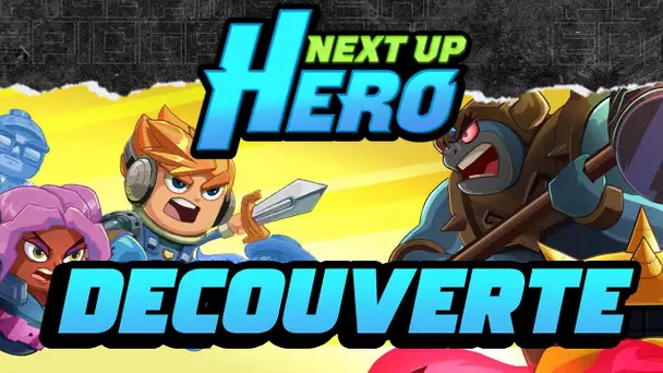 Next Up Hero #1 : Découverte