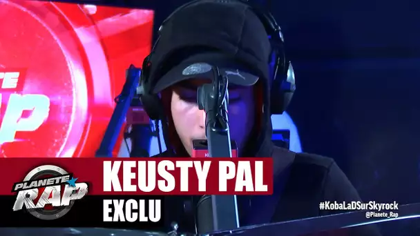 [Exclu] Keusty Pal "Exclu" #PlanèteRap