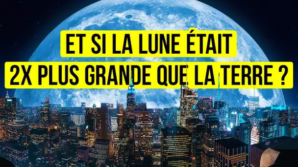 Et Si La Lune Devenait Plus Grande (Beaucoup Plus Grande !)