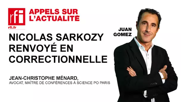 Nicolas Sarkozy renvoyé en correctionnelle