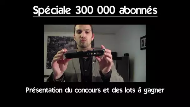 Spéciale 300K Abonnés épisode 1 + Nombreux lots à gagner!