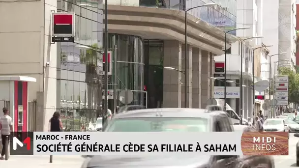 Maroc- France : Société Générale cède sa filiale à Saham