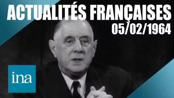Les Actualités Françaises du 05/02/1964 : De Gaulle et la Chine | INA Actu