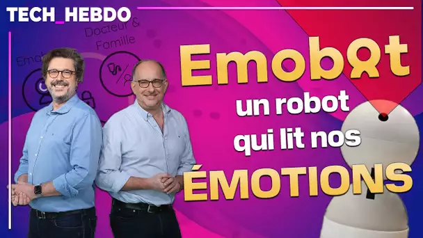 Tech Hebdo #26 : Emobot, le robot qui détecte les émotions