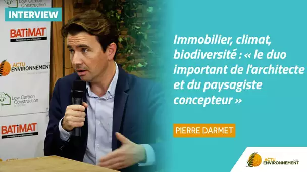 Immobilier, climat, biodiversité : « le duo important de l'architecte et du paysagiste concepteur »