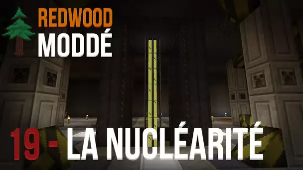 LA NUCLÉARITÉ ! | Redwood Moddé - Episode 19