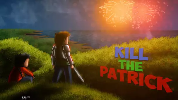 Kill The Patrick 11 Ep 2 - La team des taupes