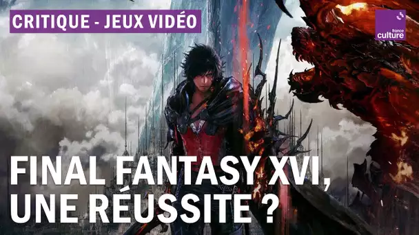 "Final Fantasy XVI", sept ans d'attente valaient-ils le coup ?