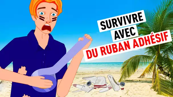 Comment Survivre Sur Une Île En Utilisant Uniquement Du Ruban Adhésif Toilé