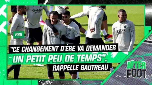PSG : "Ce changement d'ère va demander un petit peu de temps" rappelle Gautreau