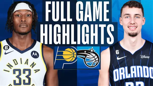 PACERS at MAGIC | FULL GAME HIGHLIGHTS | February 25, 2023