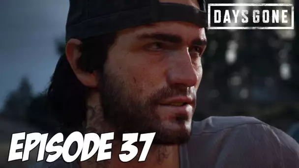 DAYS GONE : J'étais à deux doigts d'arrêter | Episode 37