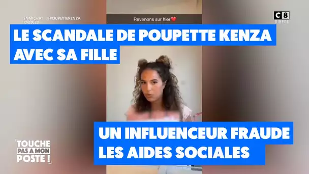 TPMP rewind : La vidéo scandale de Poupette Kenza, un influenceur fraude les aides sociales...