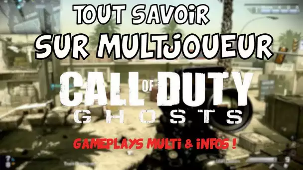 TOUT savoir sur : MULTIJOUEUR de Call of Duty Ghosts - Gameplays, atouts, armes & killstreaks [HD]