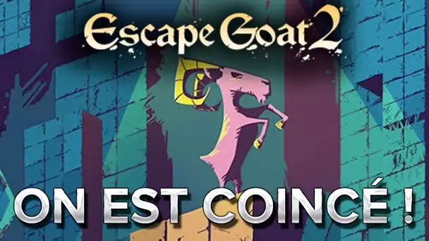 Escape Goat 2 #4 : On est coincé !