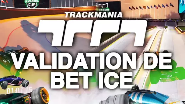 Trackmania #29 : Validation de Bet Ice