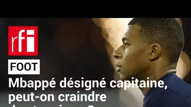Foot : Mbappé désigné capitaine de l'Équipe de France. Pourquoi pas Griezmann ? • RFI