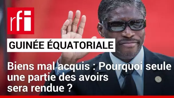 Biens mal acquis : vers une restitution de la France à la Guinée équatoriale • RFI