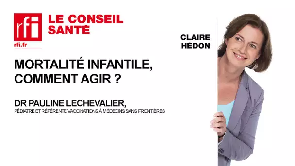 Comment lutter contre la mortalité infantile ?