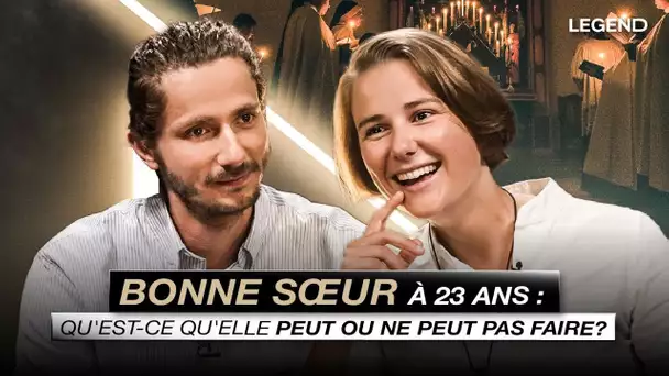 Bonne soeur à 23 ans,  qu'est ce qu'elle ne peut pas faire ?