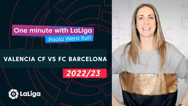 One minute with LaLiga & ‘La Wera‘ Kuri: Valencia CF vs FC Barcelona