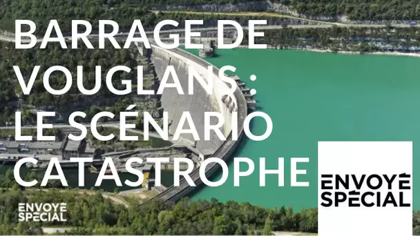 Envoyé spécial. Barrage de Vouglans : le scénario catastrophe - 13 septembre 2018 (France 2)