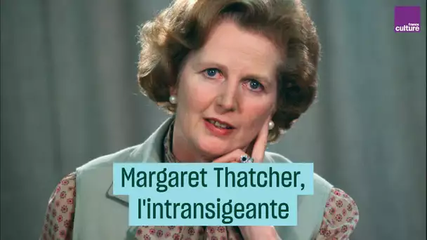 Thatcher, l'intransigeante