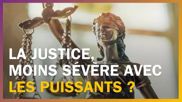 La justice est-elle moins sévère avec les puissants ?