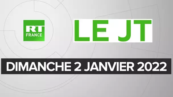 Le JT de RT France - Dimanche 2 janvier 2021